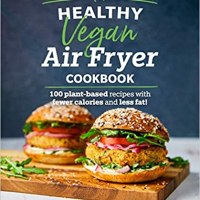 Healthy Vegan Air Fryer Cookbook - A Cookbook Review